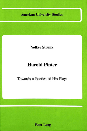 Harold Pinter: Towards a Poetics of His Plays (American University Studies),Used