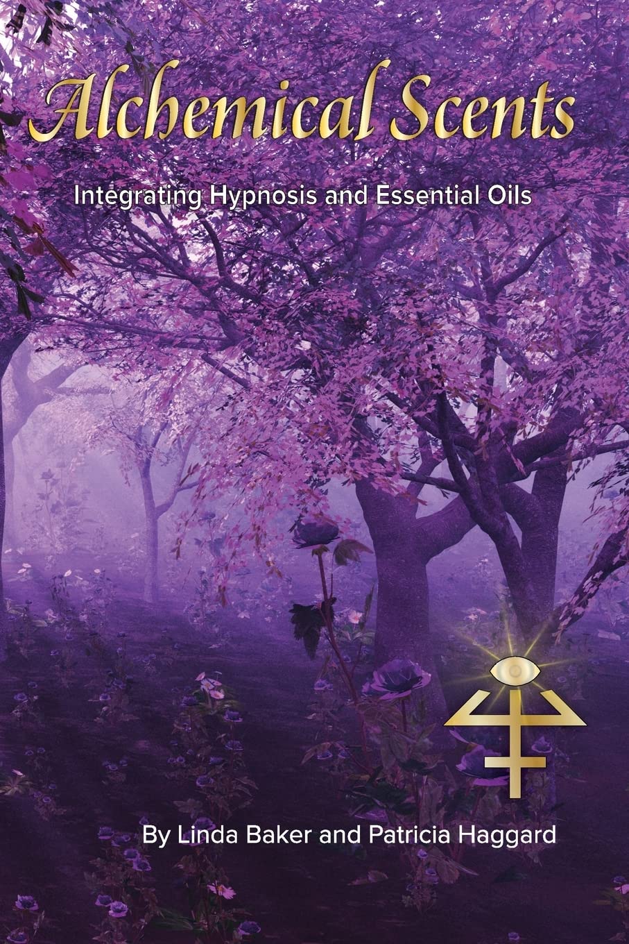 Alchemical Scents: Integrating Hypnosis And Essential Oils,Used