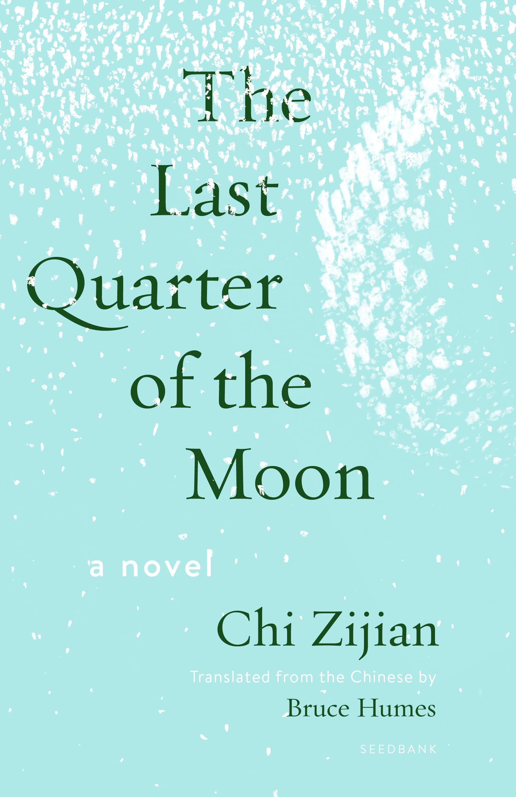 The Last Quarter Of The Moon: A Novel (Seedbank)