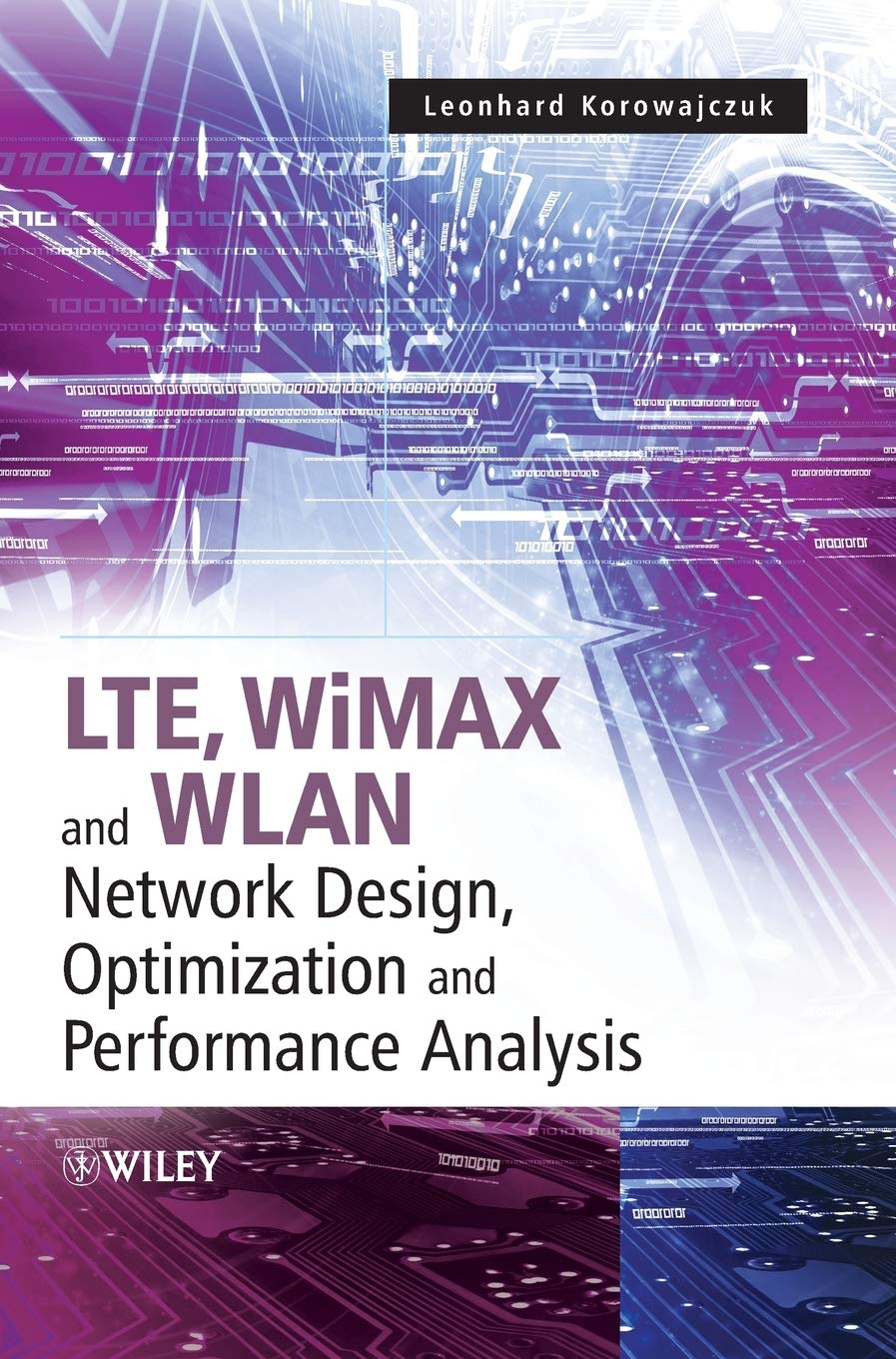 LTE, WiMAX and WLAN Network Design, Optimization and Performance Analysis,Used