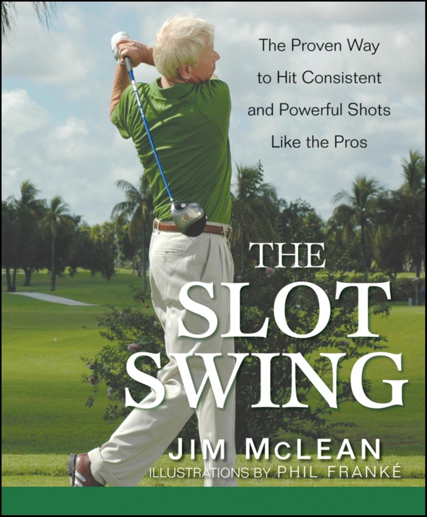 The Slot Swing: The Proven Way to Hit Consistent and Powerful Shots Like the Pros,Used