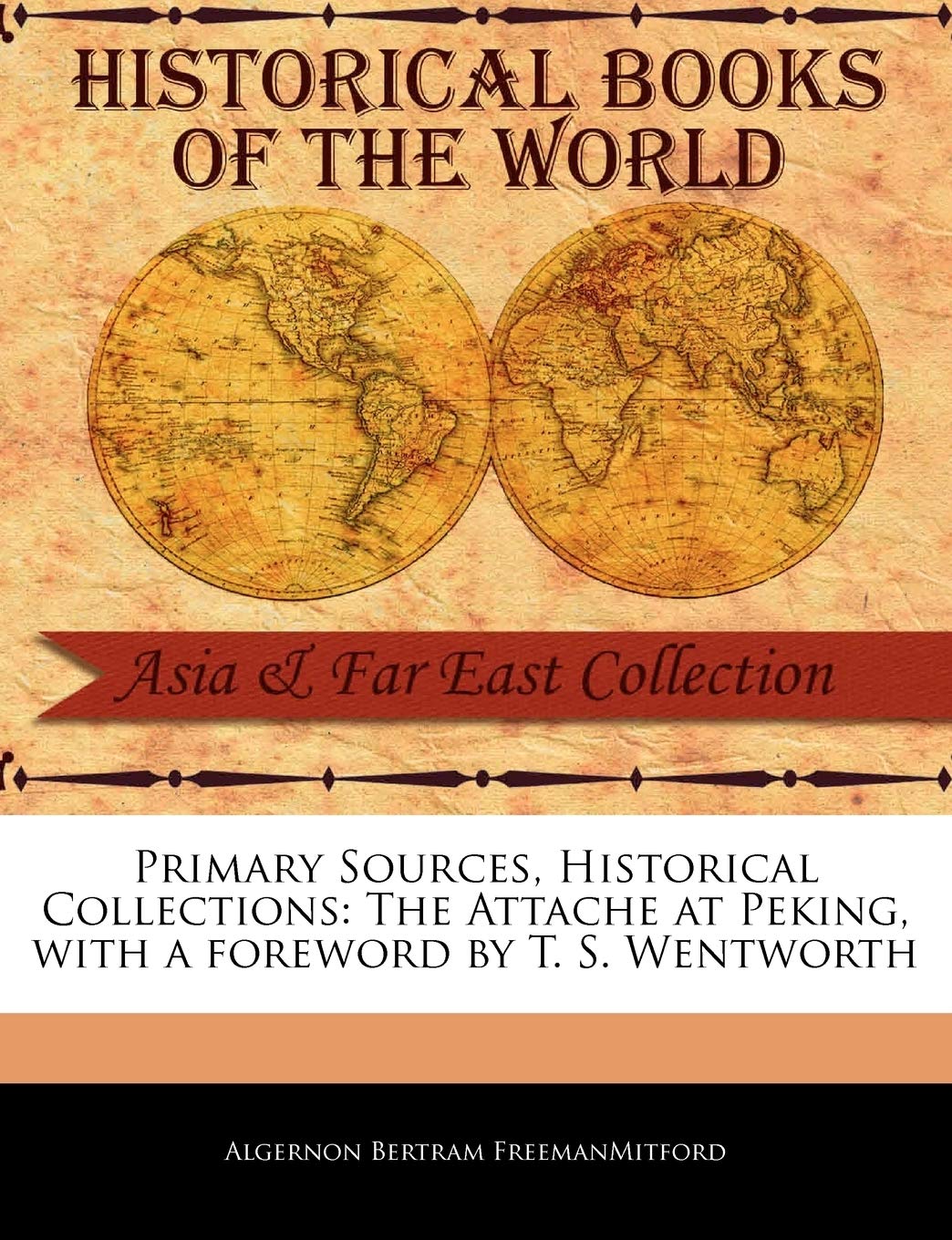 The Attache at Peking (Primary Sources, Historical Collections),New