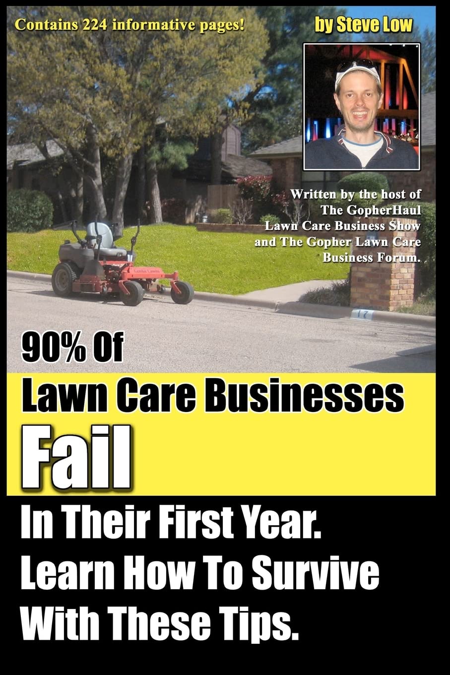 90% Of Lawn Care Businesses Fail In Their First Year. Learn How To Survive With These Tips!: From The Gopher Lawn Care Business ,New