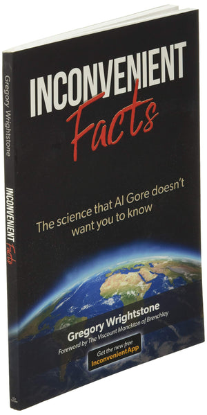 Inconvenient Facts: The Science That Al Gore Doesn'T Want You To Know