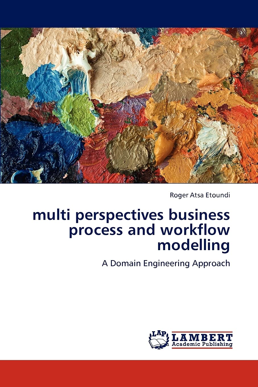 multi perspectives business process and workflow modelling: A Domain Engineering Approach,Used