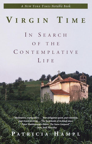 Virgin Time: In Search of the Contemplative Life,New