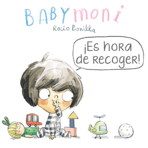 Babymoni: Es Hora De Recoger! (Babymoni En Espaol, 4) (Spanish Edition)