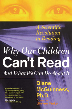 Why Our Children Can't Read and What We Can Do About It: A Scientific Revolution in Reading,New
