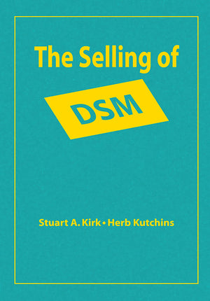 The Selling of DSM: The Rhetoric of Science in Psychiatry (Social Problems & Social Issues),Used