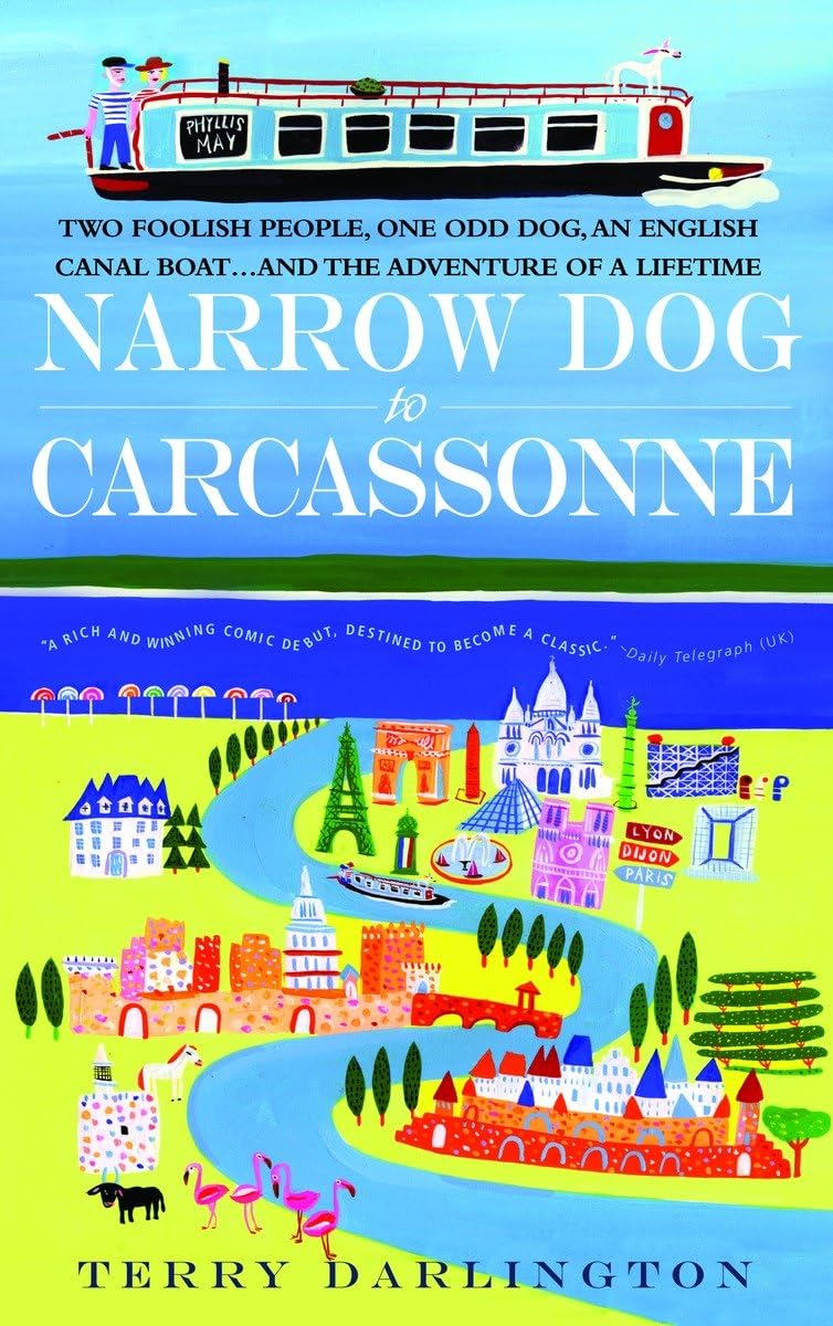 Narrow Dog to Carcassonne: Two Foolish People, One Odd Dog, an English Canal Boat...and the Adventure of a Lifetime,Used