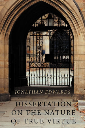 Dissertation on the Nature of True Virtue,Used