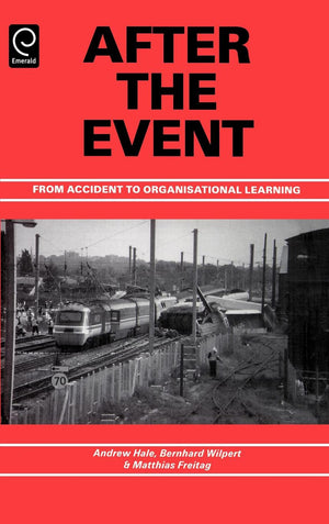 After the Event: From Accident to Organisational Learning,Used