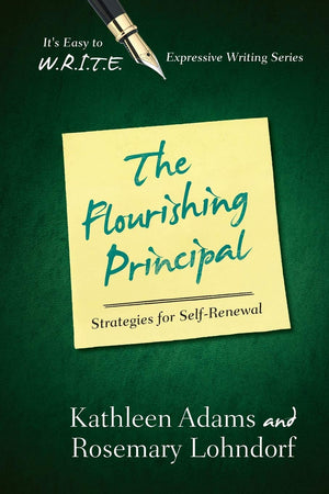 The Flourishing Principal: Strategies for SelfRenewal (It's Easy to W.R.I.T.E. Expressive Writing),Used