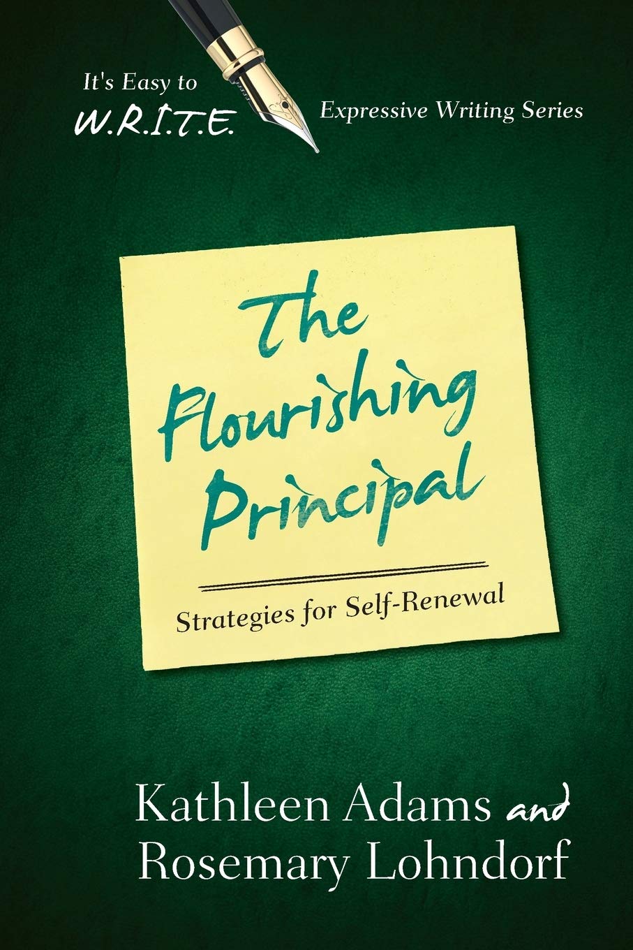 The Flourishing Principal: Strategies for SelfRenewal (It's Easy to W.R.I.T.E. Expressive Writing),Used