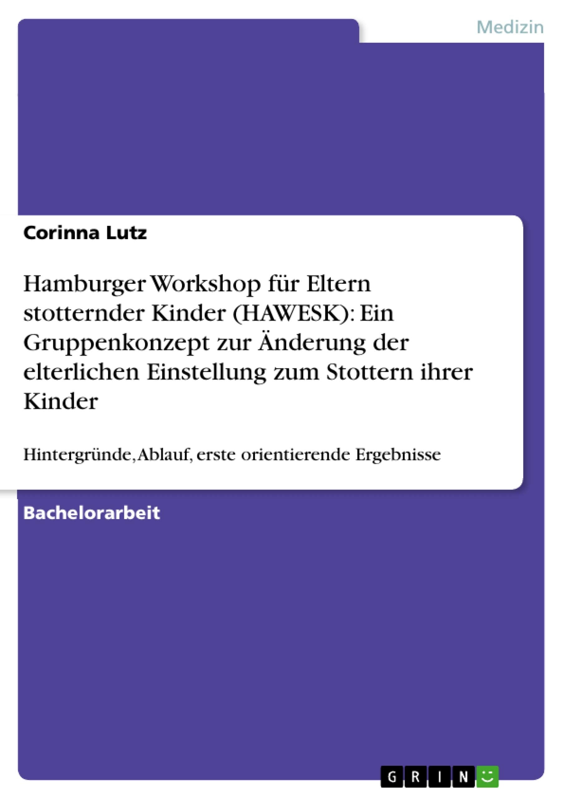 Hamburger Workshop fr Eltern stotternder Kinder (HAWESK): Ein Gruppenkonzept zur nderung der elterlichen Einstellung zum Stotter,Used