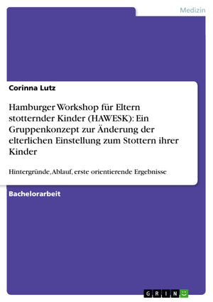 Hamburger Workshop fr Eltern stotternder Kinder (HAWESK): Ein Gruppenkonzept zur nderung der elterlichen Einstellung zum Stotter,Used