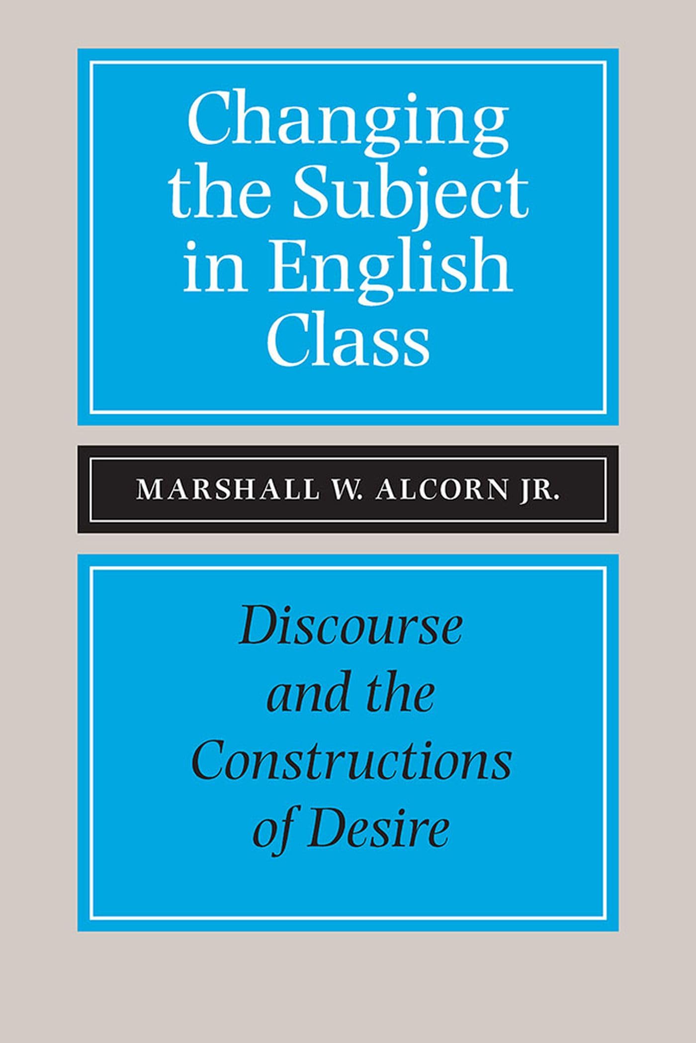 Changing the Subject in English Class: Discourse and the Constructions of Desires,Used