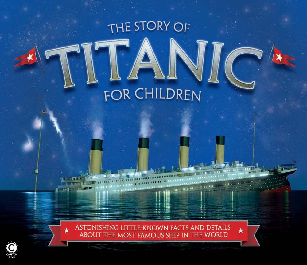 The Story of Titanic for Children: Astonishing LittleKnown Facts and Details About the Most Famous Ship in the World,Used