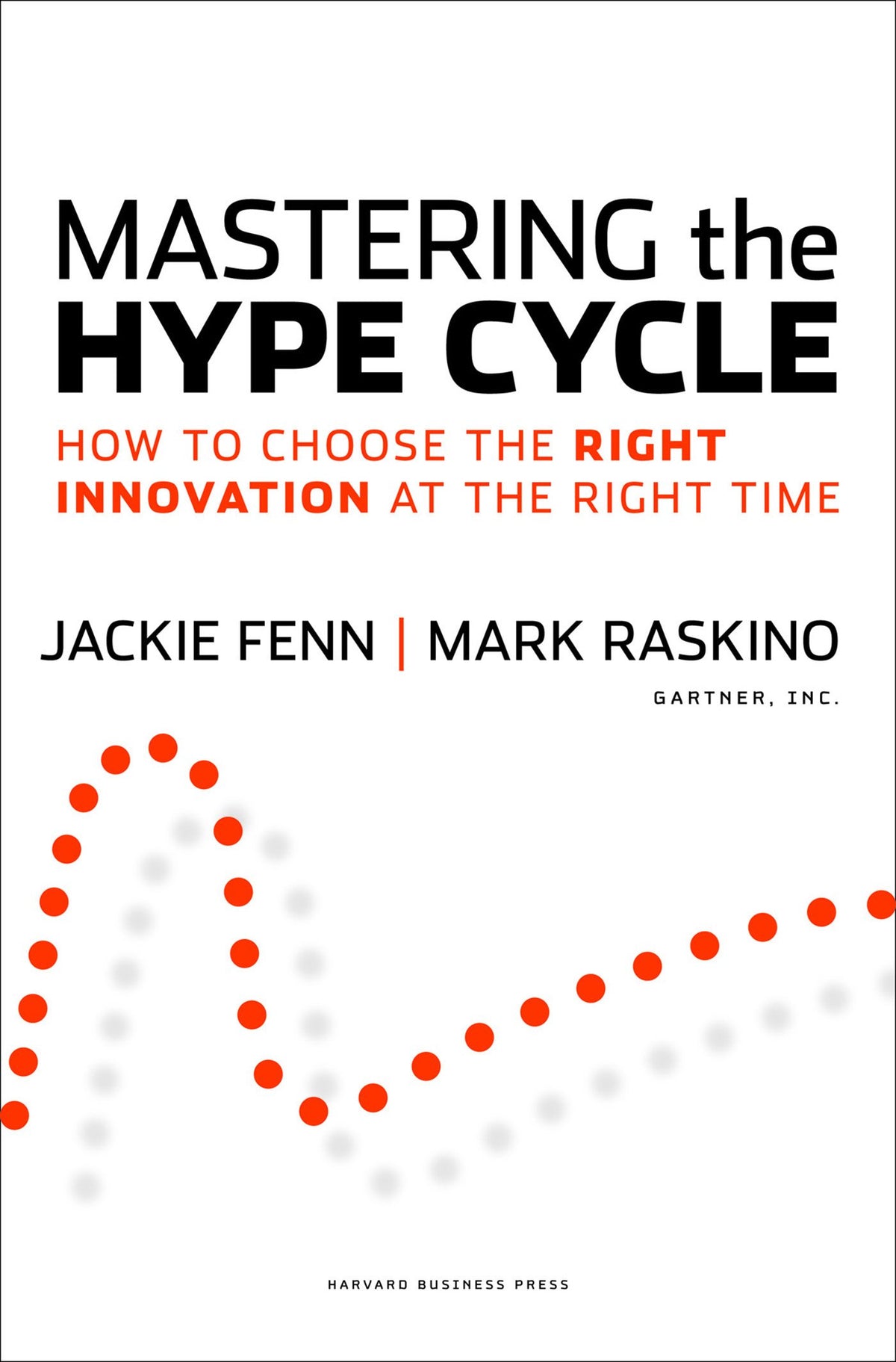 Mastering the Hype Cycle: How to Choose the Right Innovation at the Right Time (Gartner)