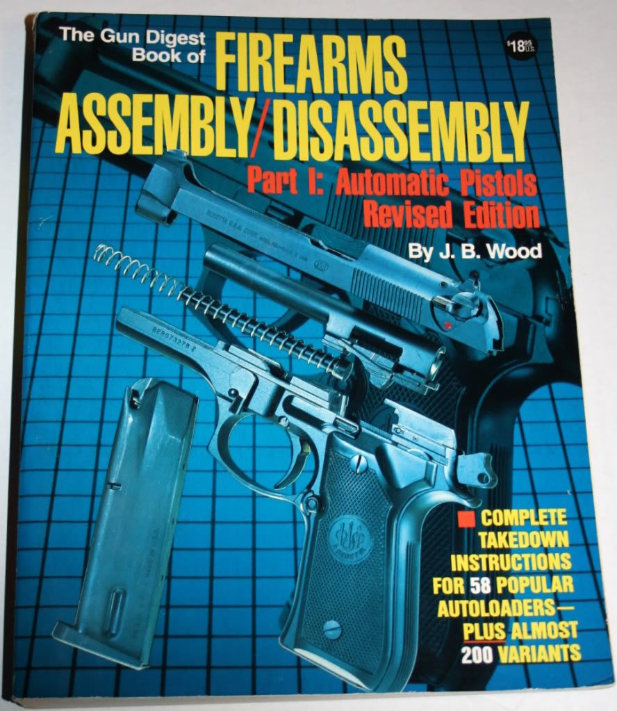 The Gun Digest Book Of Firearms Assembly / Disassembly, Part 1: Automatic Pistols