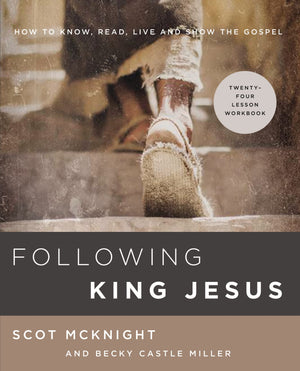 Following King Jesus: How to Know, Read, Live, and Show the Gospel,Used