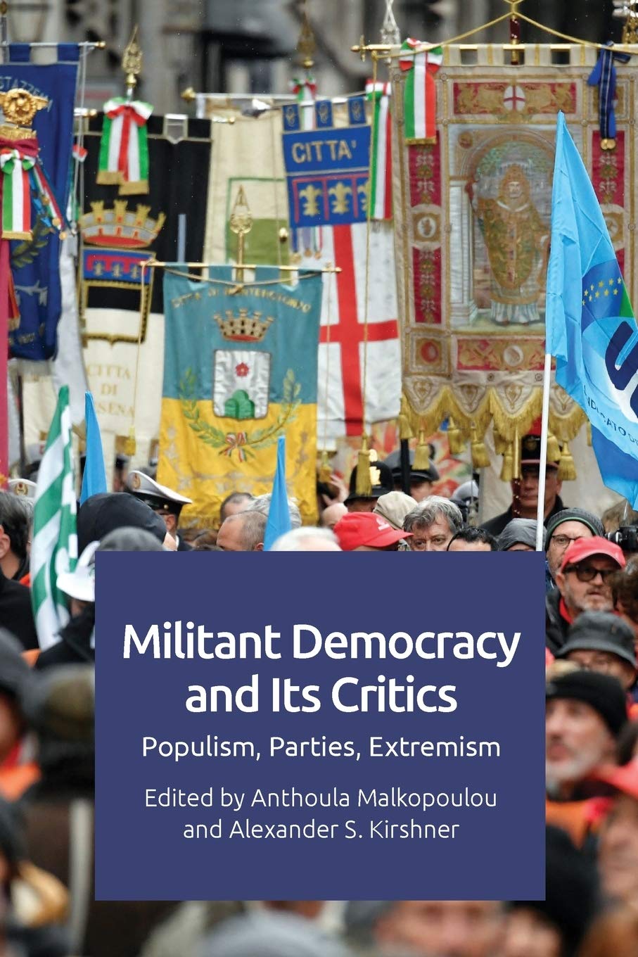 Militant Democracy and Its Critics: Populism, Parties, Extremism,Used