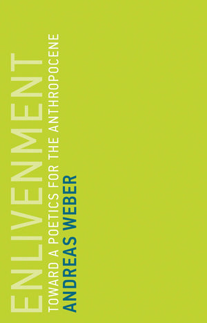 Enlivenment: Toward a Poetics for the Anthropocene (Untimely Meditations),Used