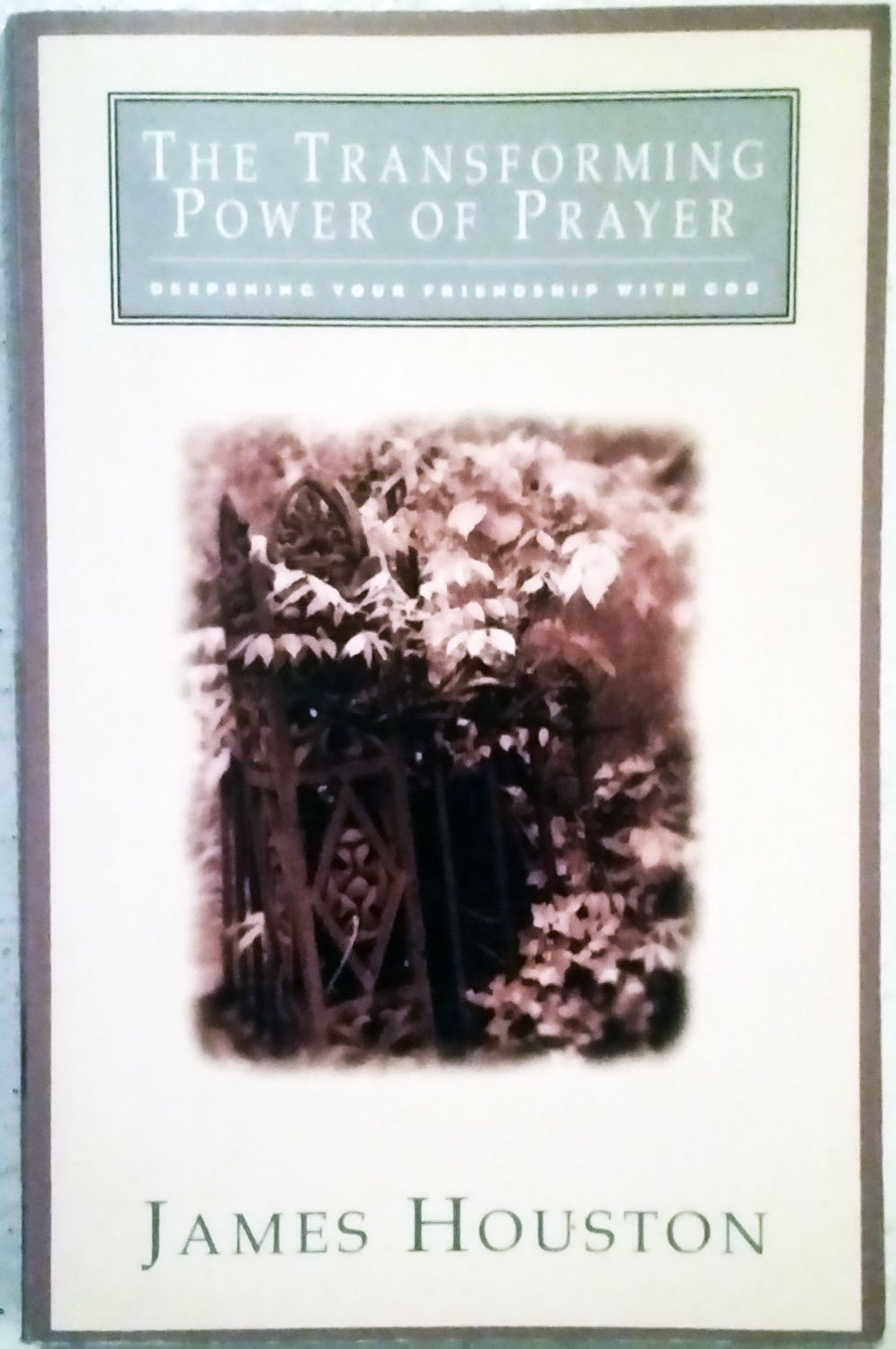 The Transforming Power of Prayer: Deepening Your Friendship With God,Used