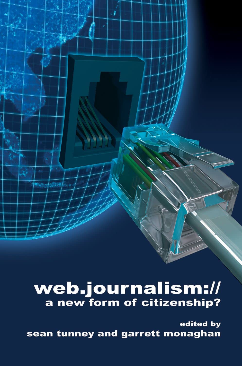 Web Journalism://: A New Form of Citizenship?,Used
