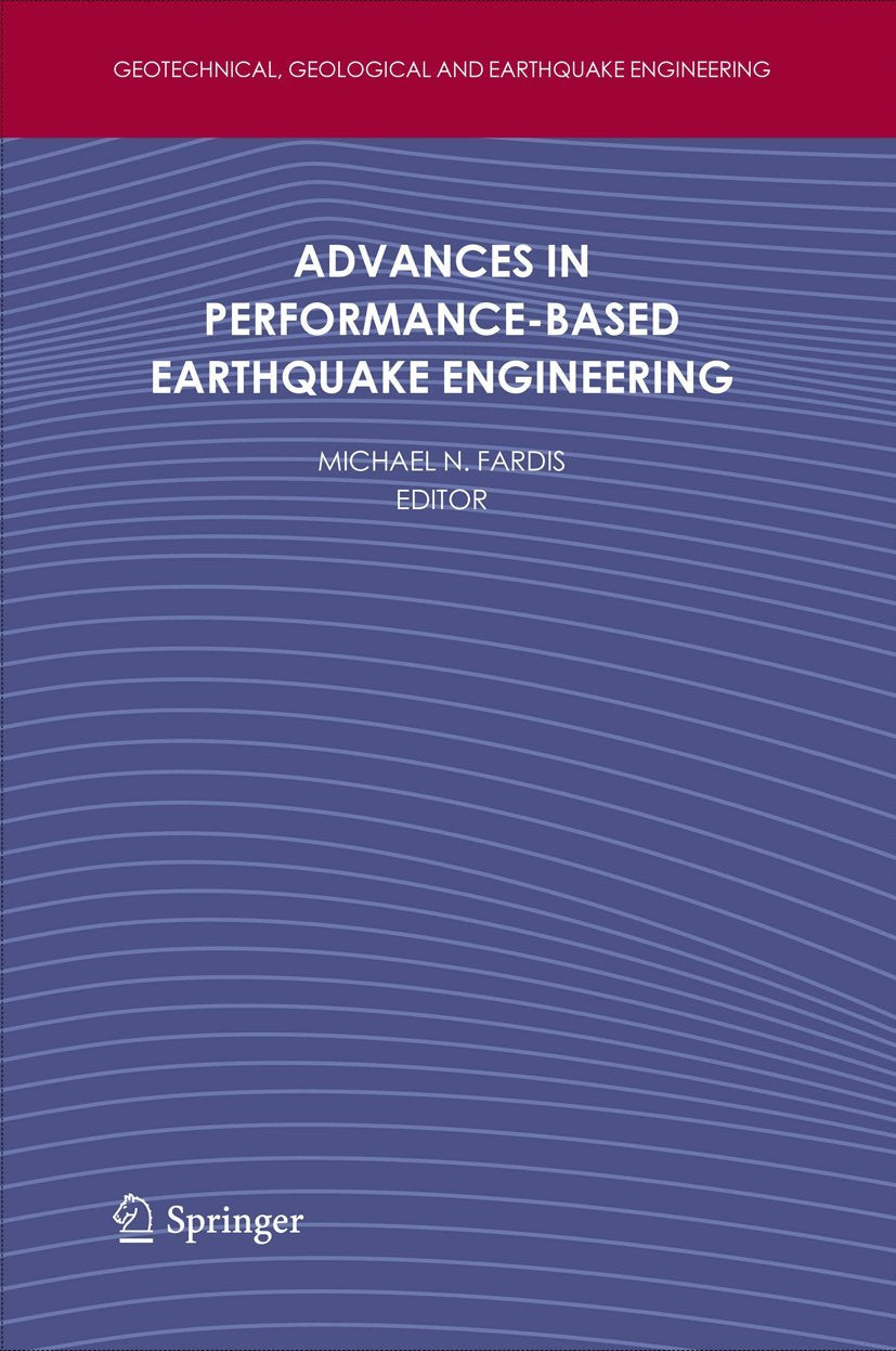 Advances in PerformanceBased Earthquake Engineering (Geotechnical, Geological and Earthquake Engineering, 13),Used