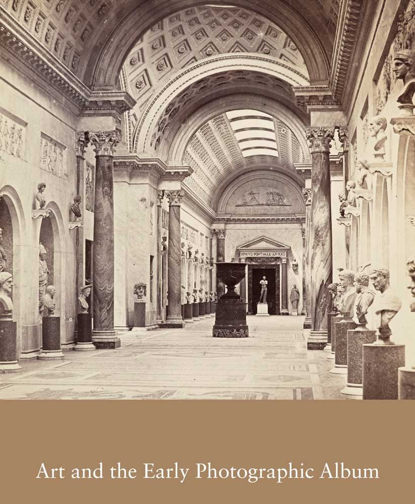 Art and the Early Photographic Album (Studies in the History of Art Series),New