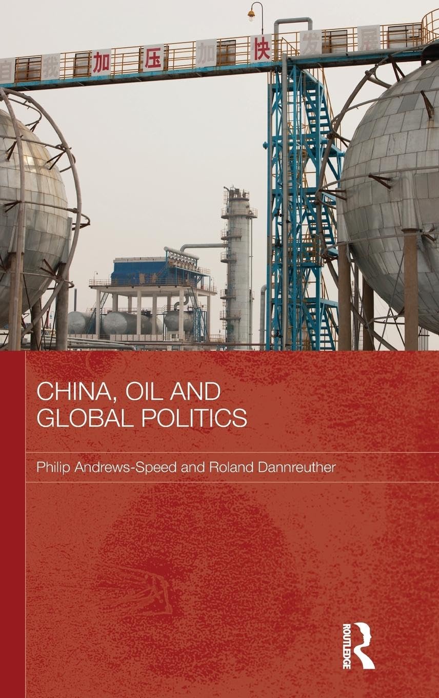 China, Oil And Global Politics (Routledge Contemporary China Series),Used