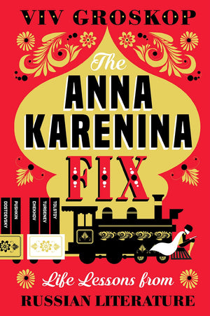Anna Karenina Fix: Life Lessons From Russian Literature
