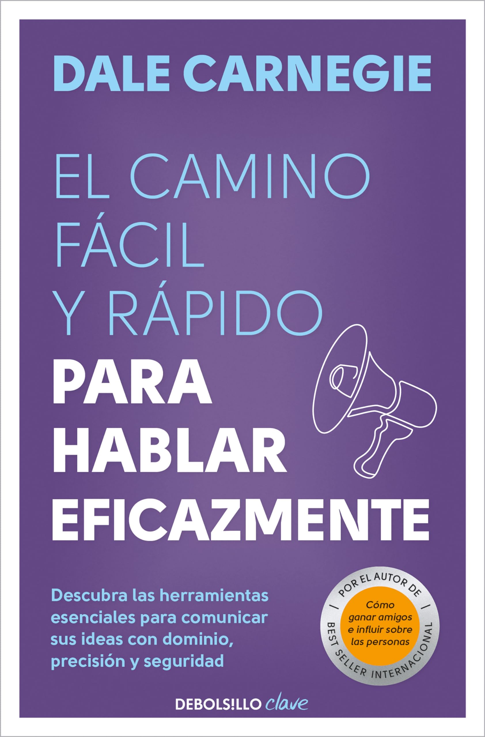 El camino fcil y rpido para hablar eficazmente / The Quick and Easy Way to Eff ective Speaking (Spanish Edition),New