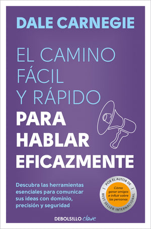 El camino fcil y rpido para hablar eficazmente / The Quick and Easy Way to Eff ective Speaking (Spanish Edition),New
