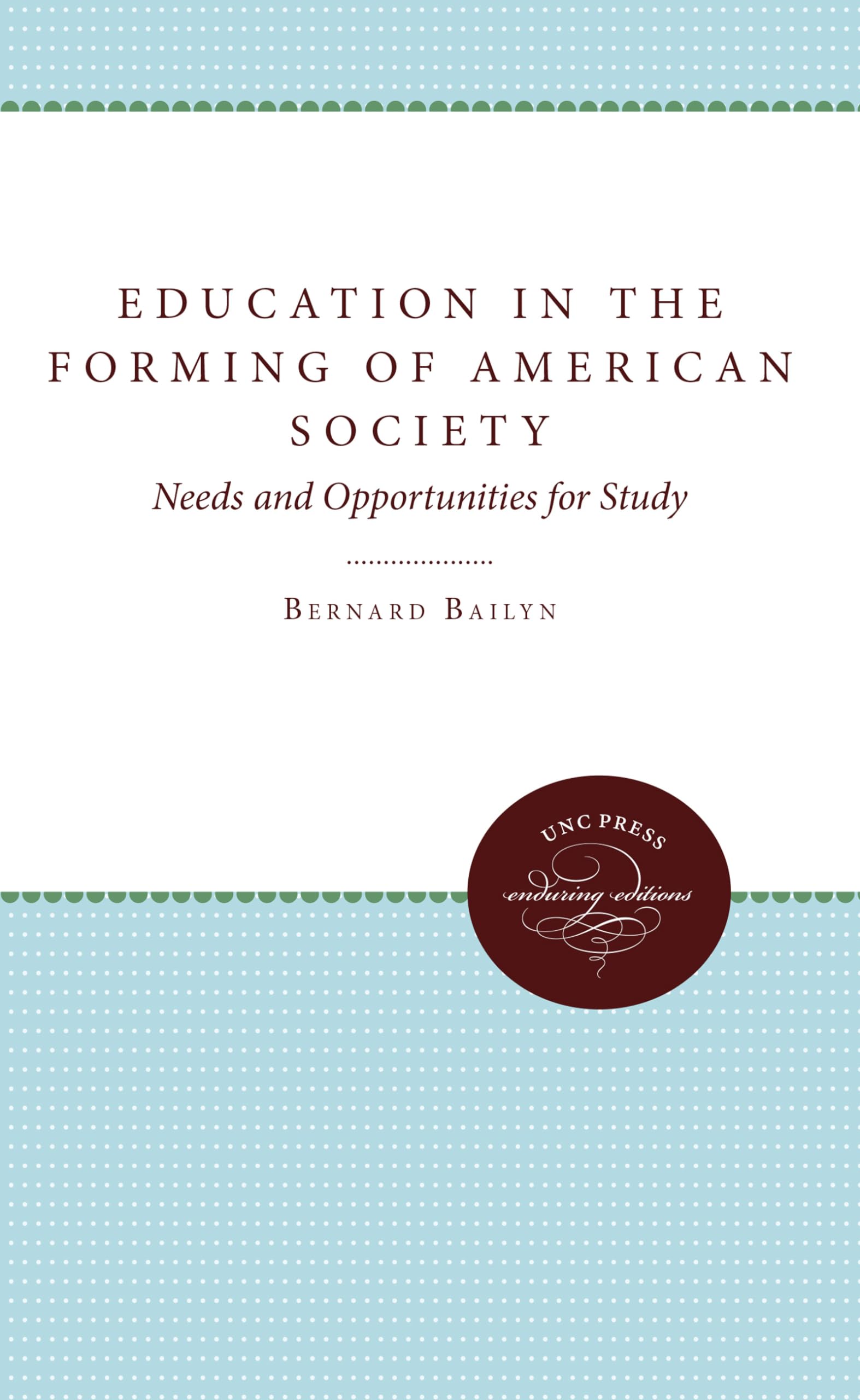 Education In The Forming Of American Society: Needs And Opportunities For Study (Needs And Opportunities For Study: Unc Press En,Used