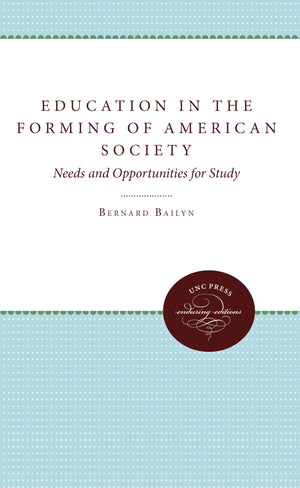 Education In The Forming Of American Society: Needs And Opportunities For Study (Needs And Opportunities For Study: Unc Press En,Used