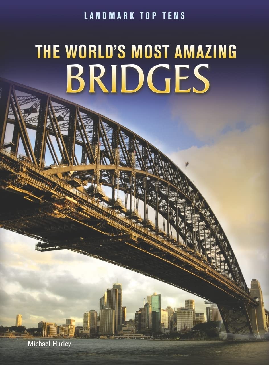 The World's Most Amazing Bridges (Landmark Top Tens: Raintree Perspectives),Used