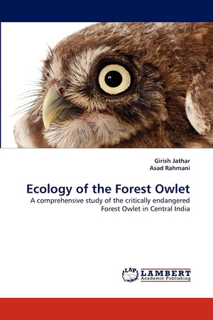 Ecology of the Forest Owlet: A comprehensive study of the critically endangered Forest Owlet in Central India,Used