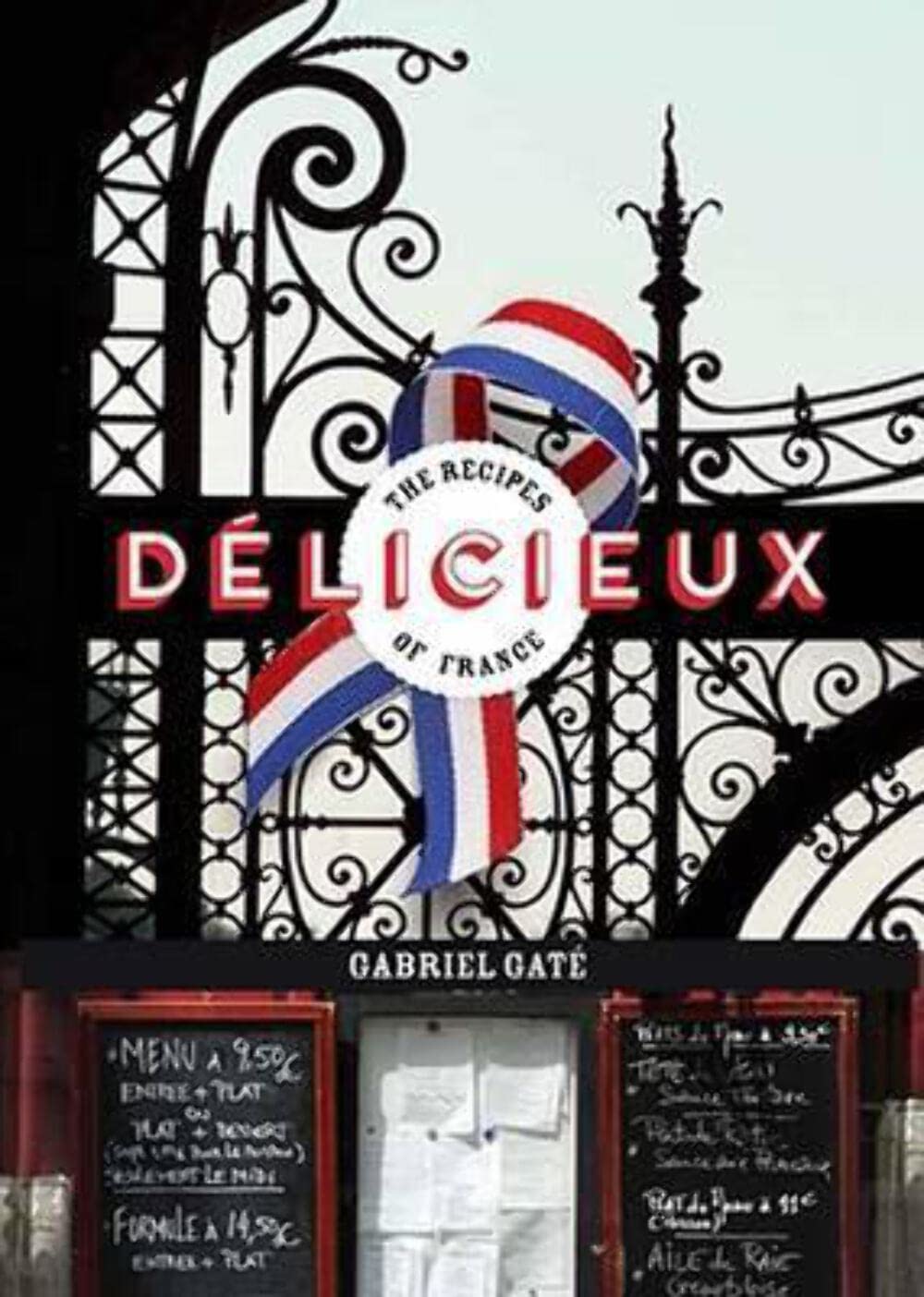 Delicieux: The Recipes Of France,New