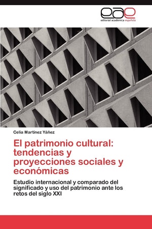El patrimonio cultural: tendencias y proyecciones sociales y econmicas: Estudio internacional y comparado del significado y us,Used