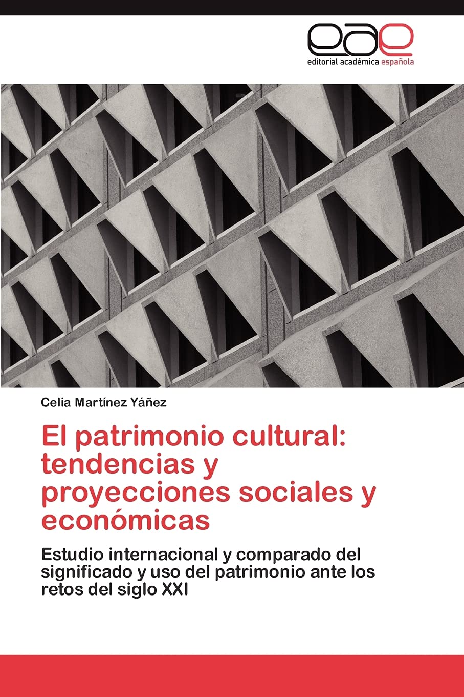El patrimonio cultural: tendencias y proyecciones sociales y econmicas: Estudio internacional y comparado del significado y us,Used