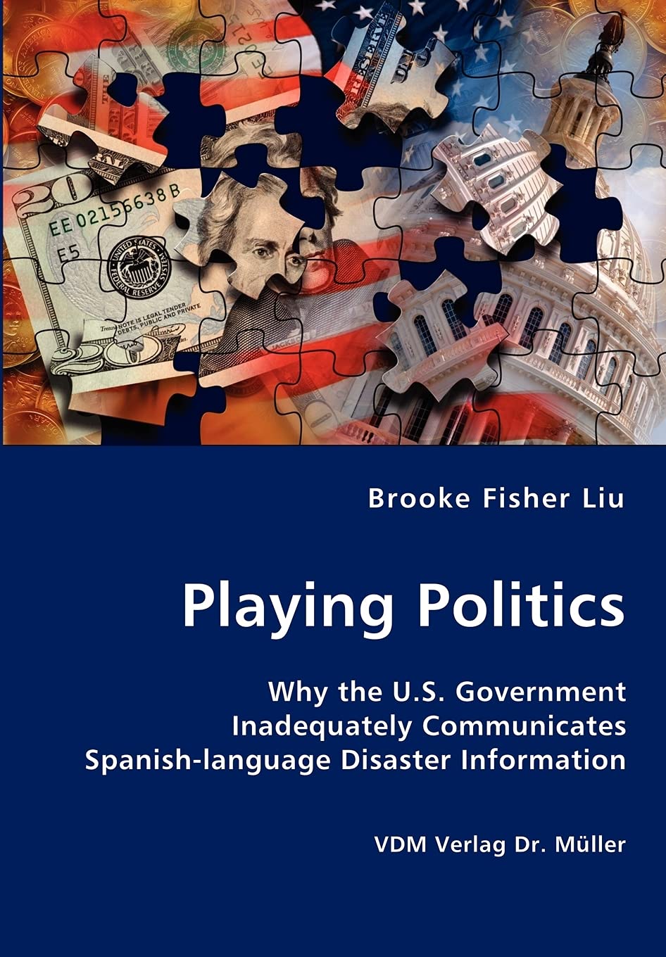 Playing PoliticsWhy the U.S. Government Inadequately Communicates SpanishLanguage Disaster Information,Used