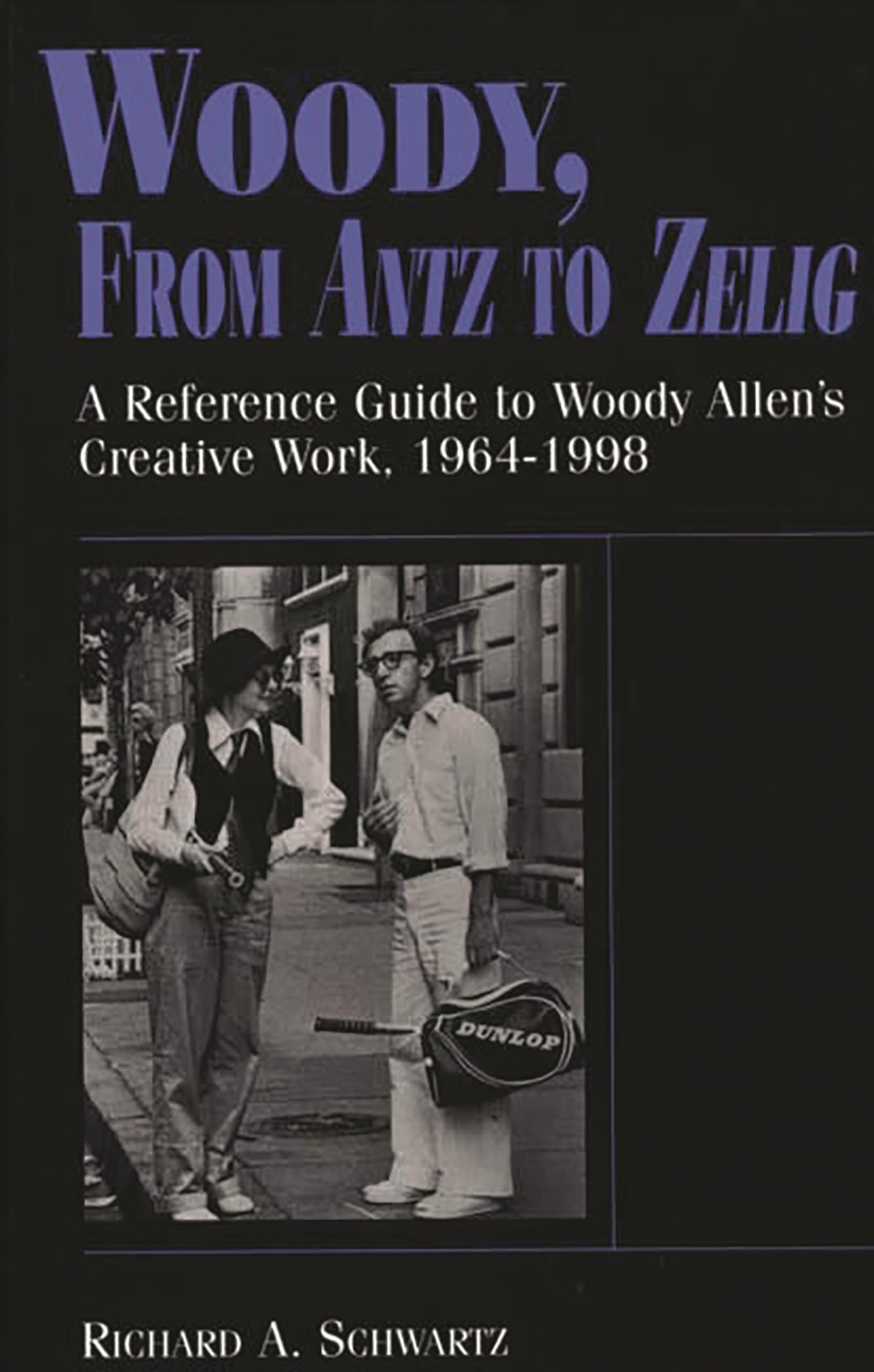 Woody, From Antz to Zelig: A Reference Guide to Woody Allen's Creative Work, 19641998,Used