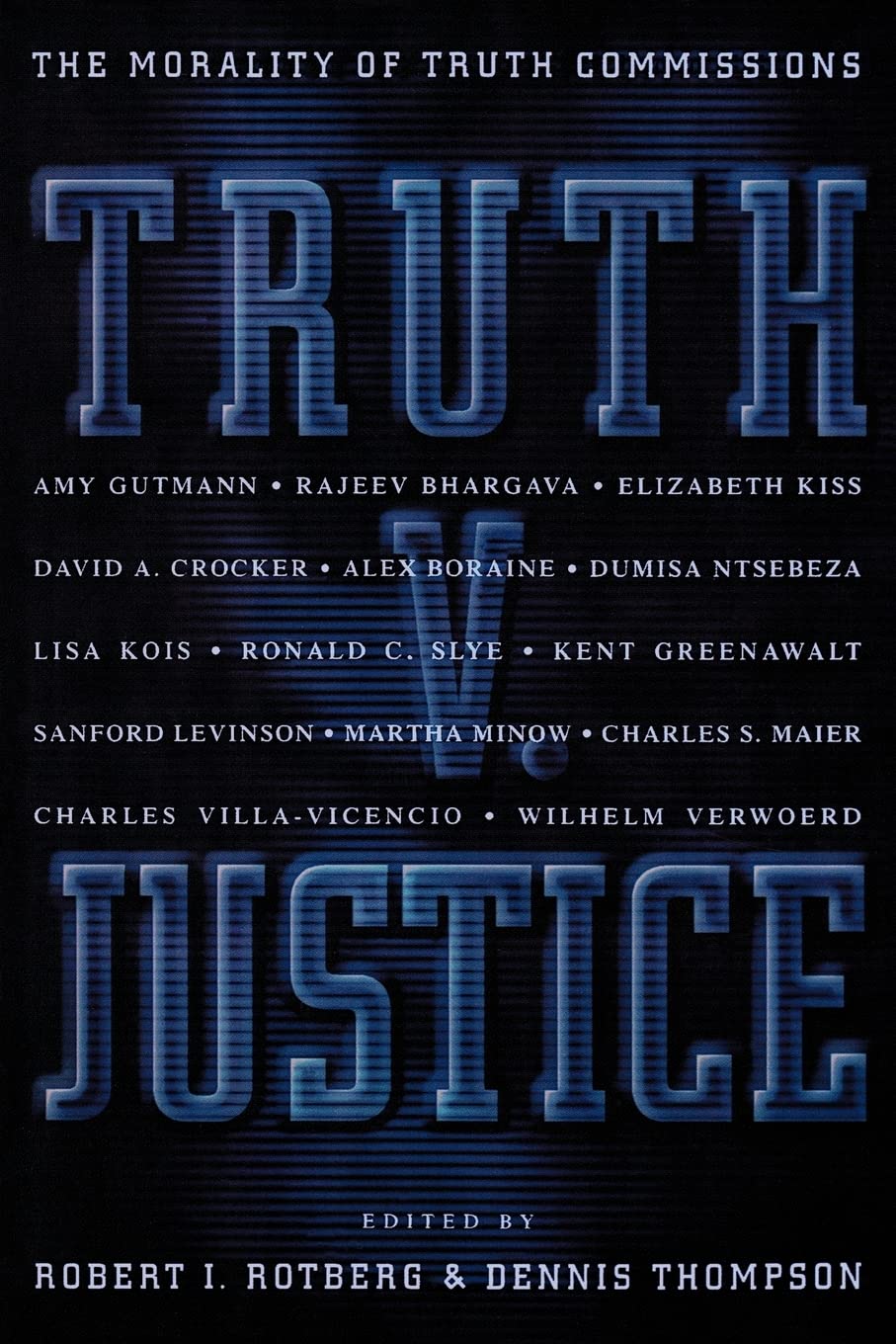 Truth V. Justice: The Morality of Truth Commissions,Used
