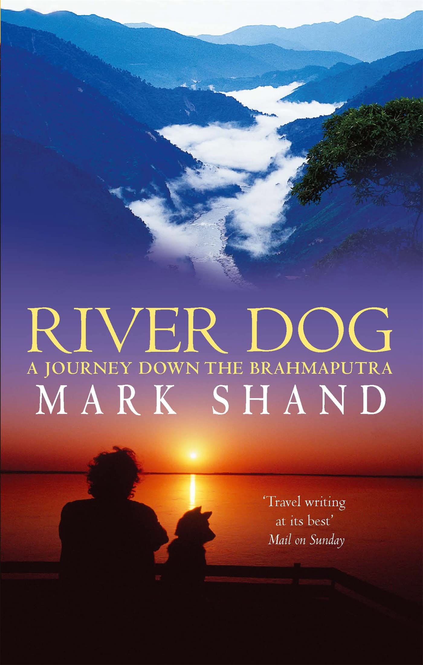 River Dog: A Journey Down the Brahmaputra,Used