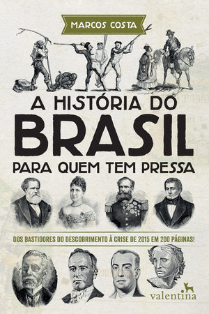 A Histria Do Brasil Para Quem Tem Pressa (Portuguese Edition)