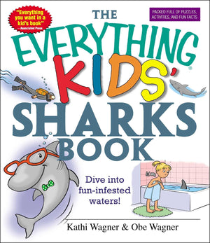 The Everything Kids' Sharks Book: Dive Into Funinfested Waters!,Used