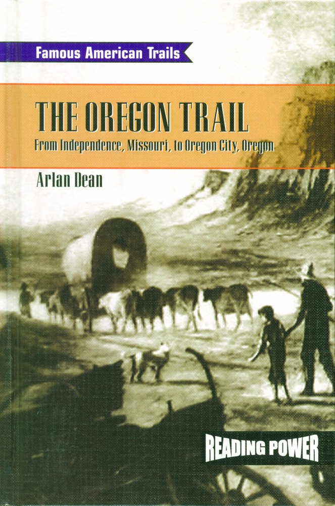 The Oregon Trail: From Independence, Missouri to Oregon City, Oregon (Famous American Trails),Used