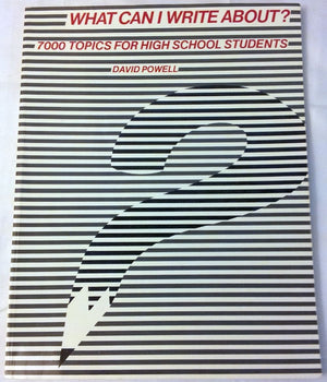 What Can I Write About?: 7000 Topics for High School Students,Used
